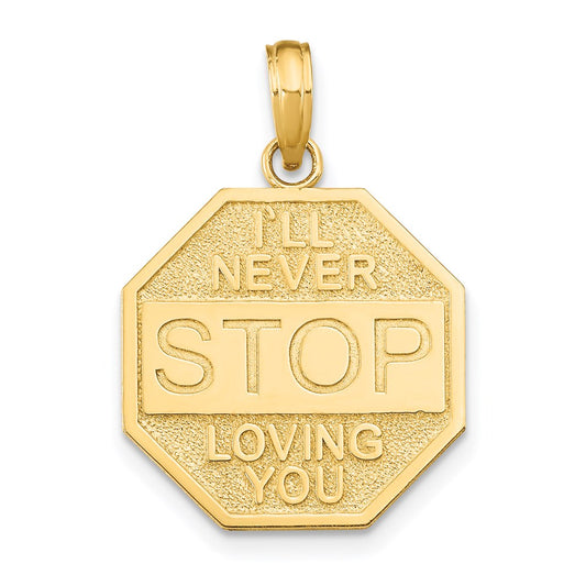 14k Yellow Gold Polished ILL NEVER STOP LOVING YOU Stopsign Pendant